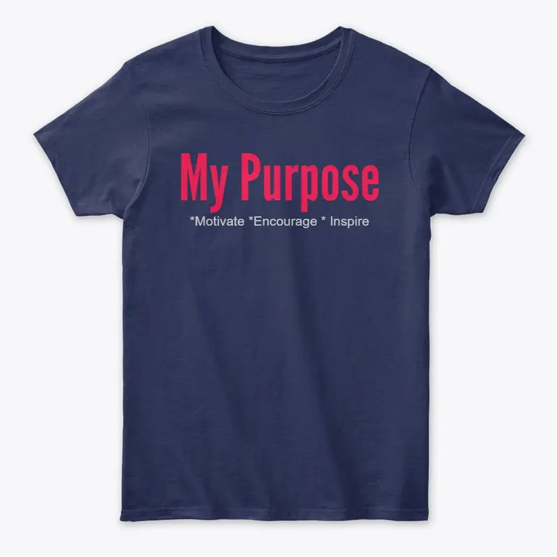 My Purpose (Women's Classic Tee's)